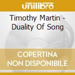 Timothy Martin - Duality Of Song cd