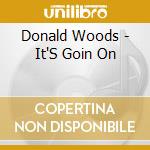 Donald Woods - It'S Goin On cd musicale di Donald Woods