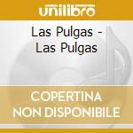 Las Pulgas - Las Pulgas cd