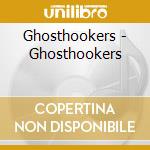 Ghosthookers - Ghosthookers cd