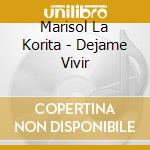 Marisol La Korita - Dejame Vivir cd