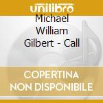 Michael William Gilbert - Call cd