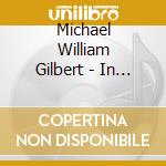 Michael William Gilbert - In The Dreamtime cd musicale di Michael William Gilbert