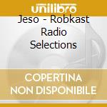 Jeso - Robkast Radio Selections cd