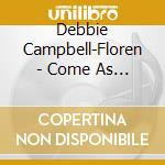 Debbie Campbell-Floren - Come As You Are cd