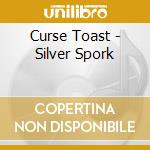 Curse Toast - Silver Spork cd
