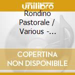 Rondino Pastorale / Various - Rondino Pastorale / Various cd