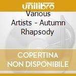 Various Artists - Autumn Rhapsody cd