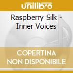 Raspberry Silk - Inner Voices cd