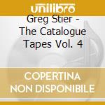 Greg Stier - The Catalogue Tapes Vol. 4 cd