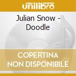 Julian Snow - Doodle cd musicale di Julian Snow