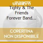 Tighty & The Friends Forever Band Willis - Pelican cd