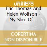 Eric Thomas And Helen Wolfson - My Slice Of Forever cd