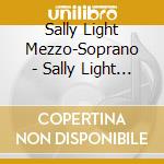 Sally Light Mezzo-Soprano - Sally Light Mezzo-Soprano cd