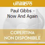 Paul Gibbs - Now And Again cd