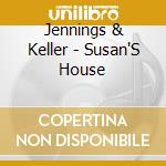Jennings & Keller - Susan'S House cd