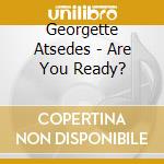 Georgette Atsedes - Are You Ready? cd