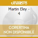 Martin Eley - 4 cd musicale di Martin Eley