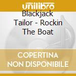 Blackjack Tailor - Rockin The Boat cd