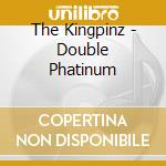 The Kingpinz - Double Phatinum cd