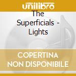 The Superficials - Lights cd musicale di The Superficials