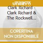 Clark Richard - Clark Richard & The Rockwell Classic cd