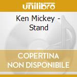 Ken Mickey - Stand cd