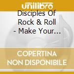 Disciples Of Rock & Roll - Make Your Selection cd
