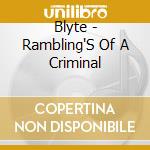 Blyte - Rambling'S Of A Criminal cd