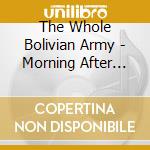 The Whole Bolivian Army - Morning After Food Poisoning In The South Of France cd musicale di The Whole Bolivian Army