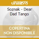 Soznak - Dear Dad Tango cd