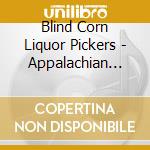Blind Corn Liquor Pickers - Appalachian Trail cd