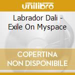 Labrador Dali - Exile On Myspace cd