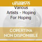 Various Artists - Hoping For Hoping cd
