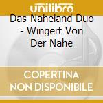 Das Naheland Duo - Wingert Von Der Nahe cd