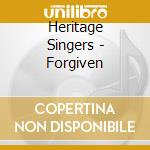 Heritage Singers - Forgiven cd musicale di Heritage Singers