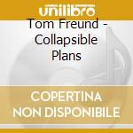 Tom Freund - Collapsible Plans cd