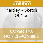 Yardley - Sketch Of You cd