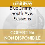 Blue Jimmy - South Ave. Sessions cd