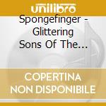 Spongefinger - Glittering Sons Of The Wide Blue Yonder cd