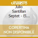 Julio Santillan Septet - El Bosque De La Memoria cd