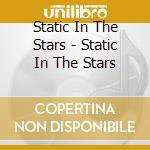 Static In The Stars - Static In The Stars cd