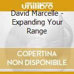 David Marcelle - Expanding Your Range cd