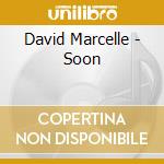 David Marcelle - Soon cd