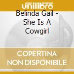 Belinda Gail - She Is A Cowgirl cd