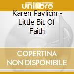 Karen Pavlicin - Little Bit Of Faith cd
