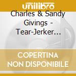Charles & Sandy Givings - Tear-Jerker Love Songs cd