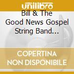 Bill & The Good News Gospel String Band Coleman - Front Porch Songs cd