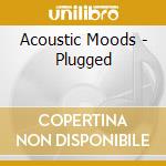 Acoustic Moods - Plugged cd