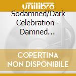 Sodamned/Dark Celebration - Damned Celebration cd